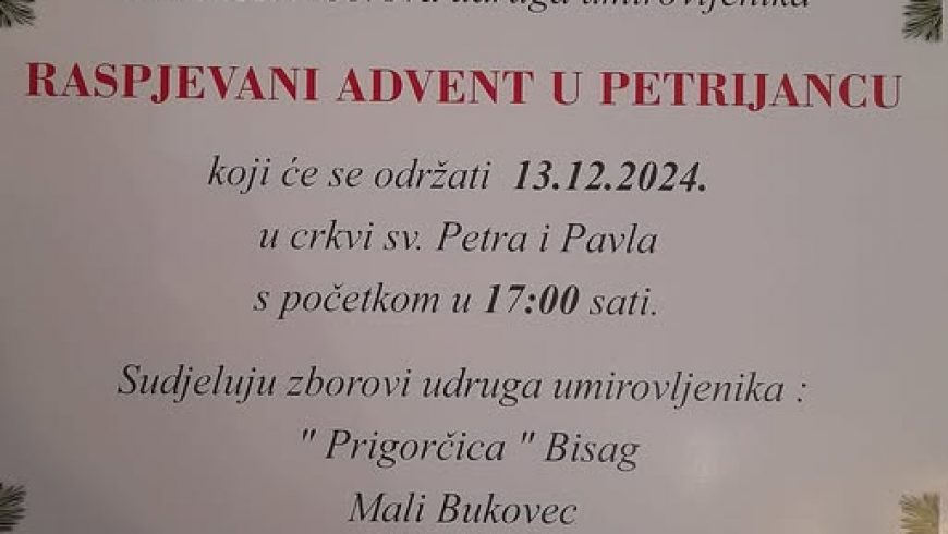 “Raspjevani advent u Petrijancu” Udruge umirovljenika Općine Petrijanec –  13.12.2024. u 17:00 sati