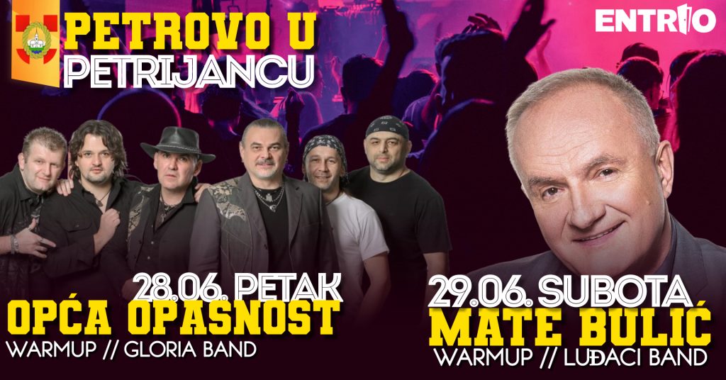 Opća Opasnost i Gloria band 28.06.2024. Mate Bulić i Luđaci band 29.6.2024. u šatoru na Trgu u Petrijancu