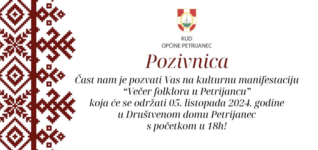 Večer folklora 5. listopada 2024. s početkom u 18 sati u Društvenom domu Petrijanec