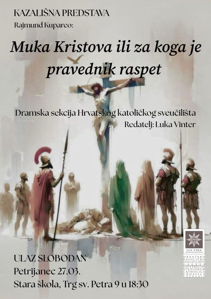 “Muka Kristova ili za koga je pravednik razapet” izvedba predstave u Staroj školi 27.ožujka 2026.godine s početkom u 18:30 sati